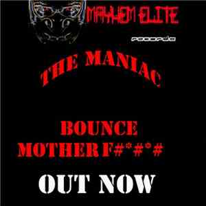 The Maniac  - Bounce Motherf###
