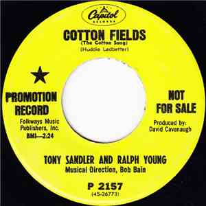 Tony Sandler And Ralph Young - Cotton Fields (The Cotton Song) / Can I Trust You (Io Ti Daro Di Piu)?