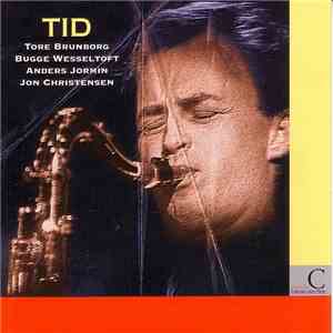 Tore Brunborg • Bugge Wesseltoft • Anders Jormin • Jon Christensen - Tid