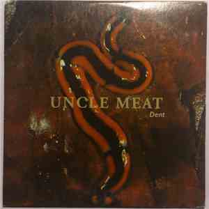 Uncle Meat - Dent