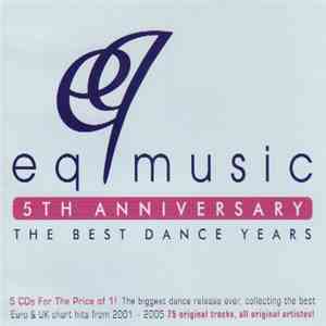 Various - EQ Music 5th Anniversary - The Best Dance Years