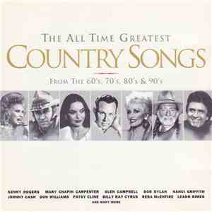 Various - The All Time Greatest Country Songs From The 60's, 70's, 80's & 90's