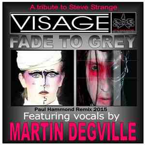 Visage / Sigue Sigue Sputnik Electronic Featuring Martin Degville - Fade To Grey (Paul Hammond Remix 2015)