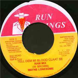 Wayne Lonesome - Tell Dem Mi B@#$d Claat Se