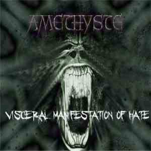 Amethyste - Visceral Manifestation Of Hate