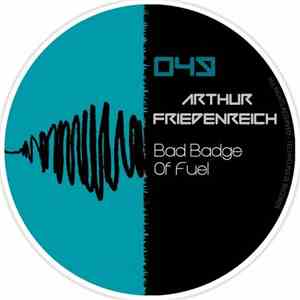 Arthur Friedenreich - Bad Badge Of Fuel