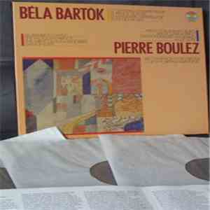 Bartók - Pierre Boulez - Complete Stage Works, Bluebeard's Castle, The Wooden Prince, The Miraculous Mandarin, Dance Suite