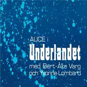 Bert-Åke Varg och Yvonne Lombard - Alice I Underlandet