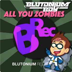 Blutonium Boy - All You Zombies