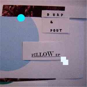 Burp & Pout - Pillow EP