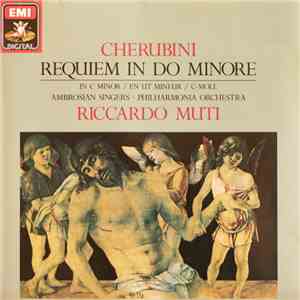 Cherubini : Ambrosian Singers · Philharmonia Orchestra · Riccardo Muti - Requiem In Do Minore