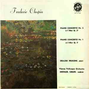 Chopin / Orazio Frugoni / Vienna Volksoper Orchestra / Michael Gielen - Piano Concerto No. 2 In F Minor Op. 21, Piano Concerto No. 3 In E Minor Op. 11