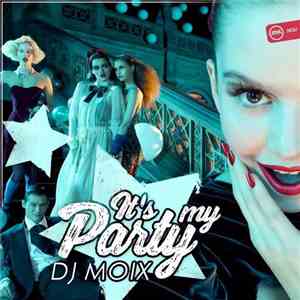 DJ Moix - It's My Party