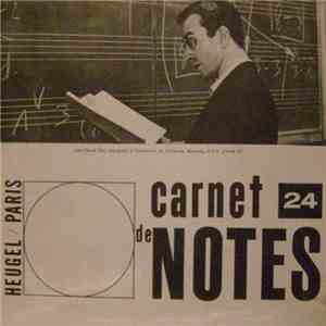 Gilbert Amy, Paul Méfano, Henri Dutilleux, Marcel Mihalovici - Carnet De Notes 24