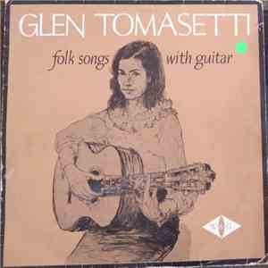 Glen Tomasetti - Folk Songs With Guitar