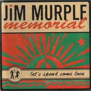 Jim Murple Memorial - Let's Spend Some Love