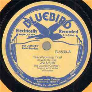 Joe Smith (The Colorado Cowboy) - The Wyoming Trail / Pining For The Pines In Carolin'