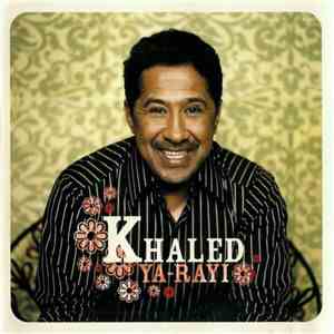 Khaled - Ya-Rayi