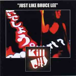 Kill City - Just Like Bruce Lee
