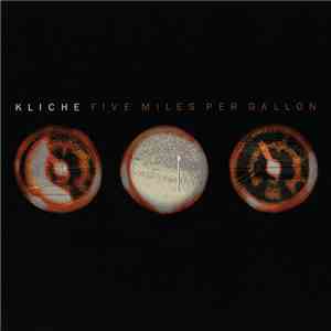 Kliche - Five Miles Per Gallon