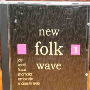 Laïs, Ambrozijn, Fluxus , Shantalla, Kadril, Snakes In Exile - New Folk Wave 1