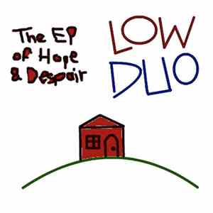Low Duo - The EP Of Hope And Despair