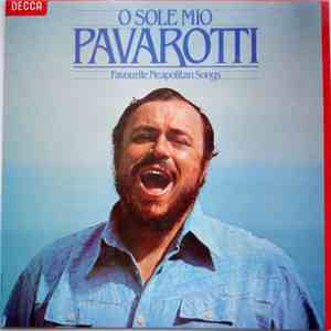 Luciano Pavarotti - O Sole Mio Favourite Neapolitan Songs