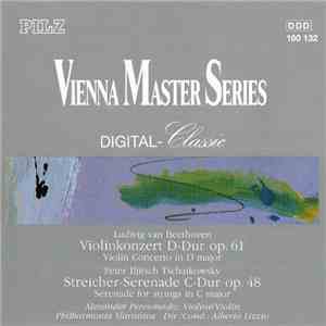 Ludwig van Beethoven • Peter Iljitsch Tschaikowsky - Violin Concerto In D Major • Serenade For Strings In C Major