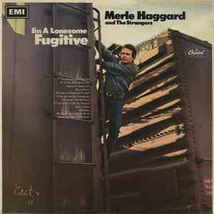 Merle Haggard And The Strangers - I'm A Lonesome Fugitive
