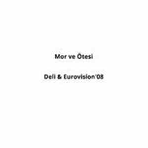 Mor Ve Ötesi - Deli (Eurovision 08)