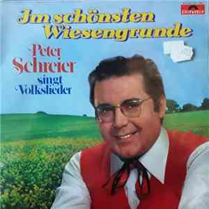 Peter Schreier - Peter Schreier singt Volkslieder - Im Schönsten Wiesengrunde