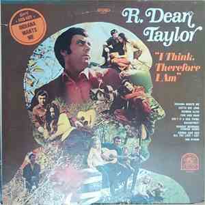 R. Dean Taylor - I Think, Therefore I Am
