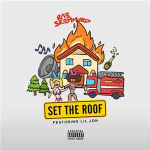 Rae Sremmurd Feat. Lil' Jon - Set The Roof