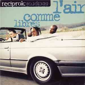 Reciprok - Libres Comme L'air