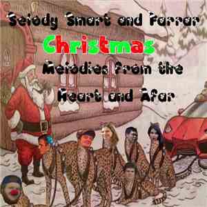Selody, Smart And Farrar - Christmas Melodies From The Heart And Afar