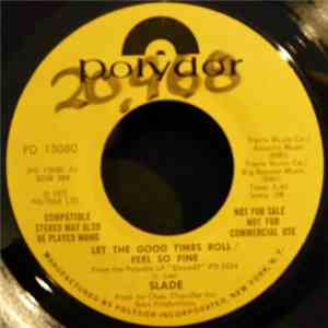 Slade - Let The Good Times Roll/Feel So Fine