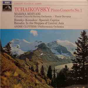 Tchaikovsky, Rimsky-Korsakov, Borodin - Marina Mdivani, Colonne Concerts Society Orchestra, Pierre Dervaux , André Cluytens, Philharmonia Orchestra - Piano Concerto No. 1 / Spanice Caprice / In The Steppes Of Central Asia