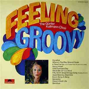 The Günter Kallmann Choir - Feeling Groovy