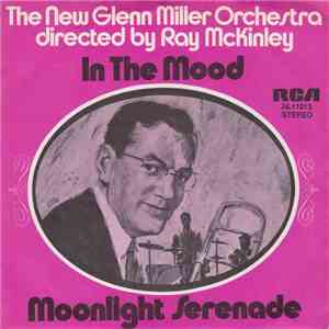 The New Glenn Miller Orchestra - In The Mood / Moonlight Serenade