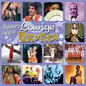 Various - Beginner's Guide To Lounge & Exotica