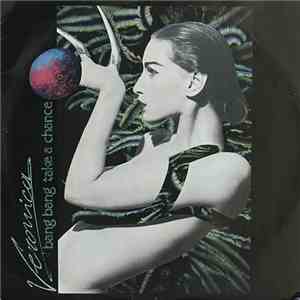Veronica  - Bang Bang Take A Chance