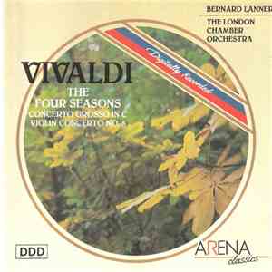 Vivaldi, Bernard Lanner, The London Chamber Orchestra - The Four Seasons/Concerto Grosso in C/Violin Concerto No. 5