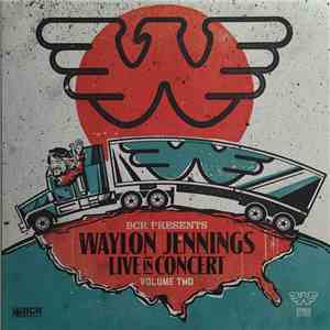 Waylon Jennings - BCR Presents Waylon Jennings Live In Concert Volume Two