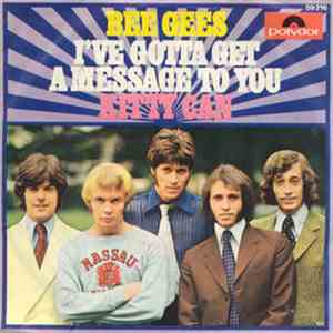 Bee Gees - I've Gotta Get A Message To You / Kitty Can