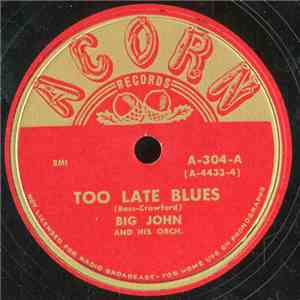 Big John And His Orchestra - Too Late Blues / Shindig