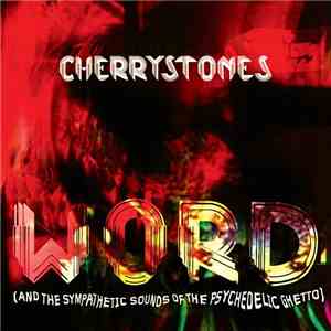 Cherrystones - Word (And The Sympathetic Sounds Of The Psychedelic Ghetto)