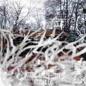 Circuitry of Ghosts - Houses EP