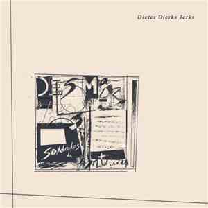 Desmadrados Soldados De Ventura - Dieter Dierks Jerks