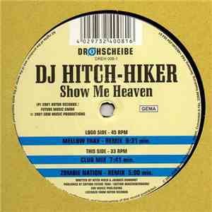 DJ Hitch Hiker - Show Me Heaven
