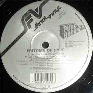 Epitome Of Hype - Let The Freak